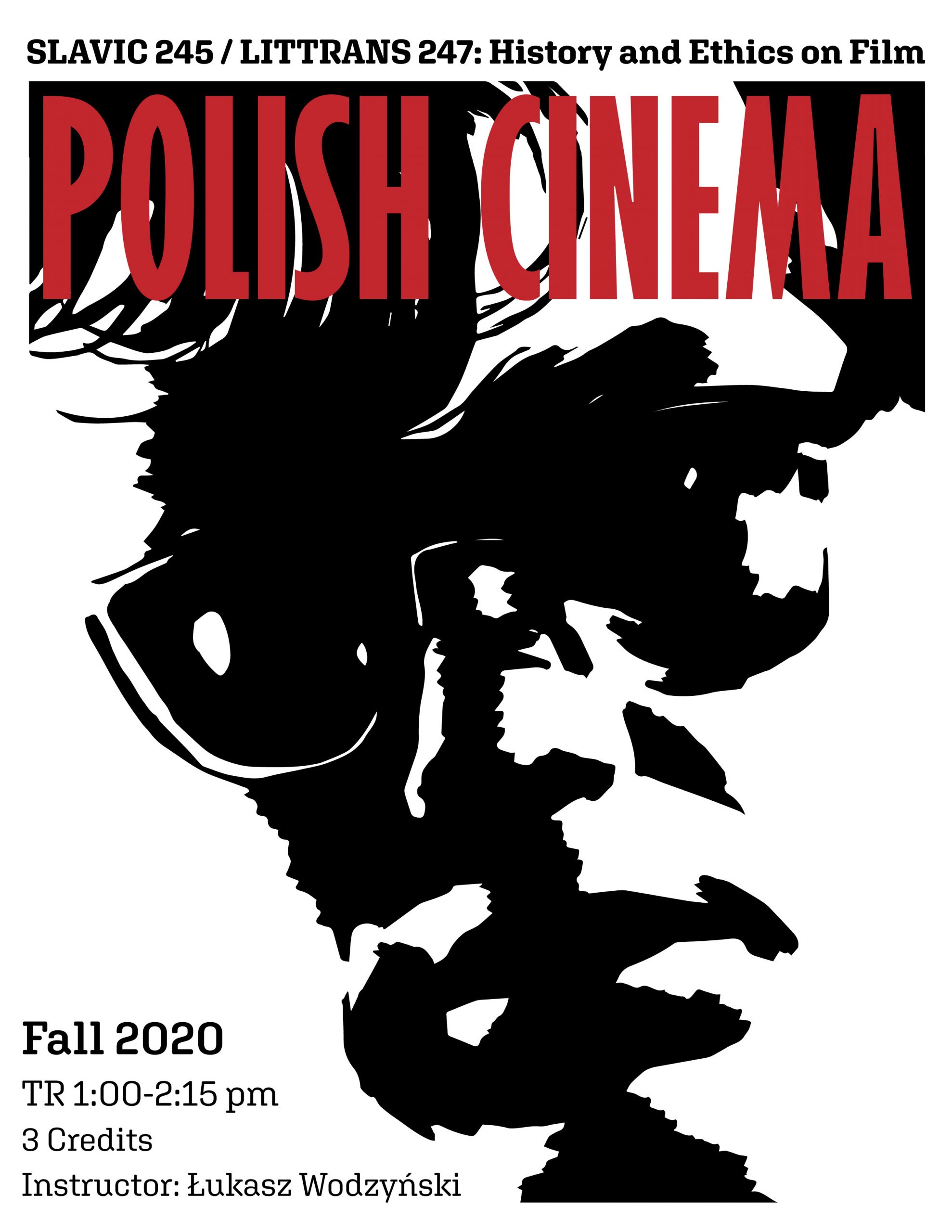 This image is of a course poster for Slavic 245/LitTrans 247: History and Ethics on Film, Polish Cinema. Image is of a black and white face of a man looking to the left with a pair of sunglasses on.
Text: Fall 2020, TR 1:00-2:15 pm, 3 credits, Instructor: Lukasz Wodzynski.