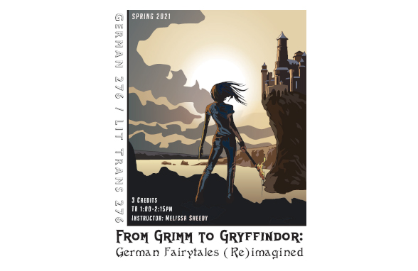This image is a course poster for German 276: From Grimm to Gryffindor: German Fairytales (Re)Imagined. Image depicts

Text: Spring 2021, 3 credits, TR 1:00-2:15pm, Instructor: Melissa Sheedy. German 276 / LitTrans 276.