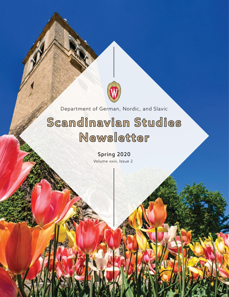 image of Scandinavian Studies Newsletter, Spring 2020 edition. Image of Sewell Social Sciences belltower (Carillon Tower) in spring. German, Nordic, and Slavic+ logo in the middle of a white diamond.

Text: Spring 2020 Scandinavian Studies Newsletter, Volume xxiii, Issue 2.