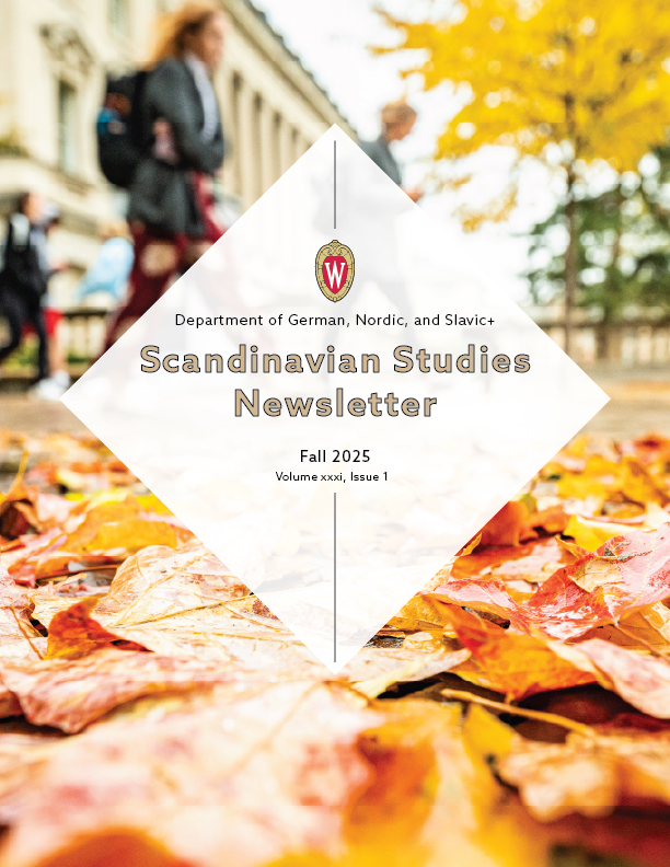image of Scandinavian Studies Newsletter, fall 2025 edition. Image of students in the fall. German, Nordic, and Slavic+ logo in the middle of a white diamond.

Text: Fall 2025, Scandinavian Studies Newsletter, Volume xxxi, Issue 1.