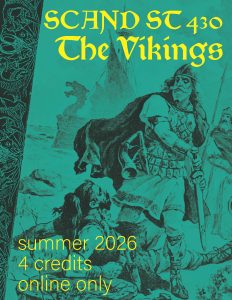 Image of course poster for Scand St 430: The Vikings. Image depicts

Text: Summer 2026, 4 credits, online only.