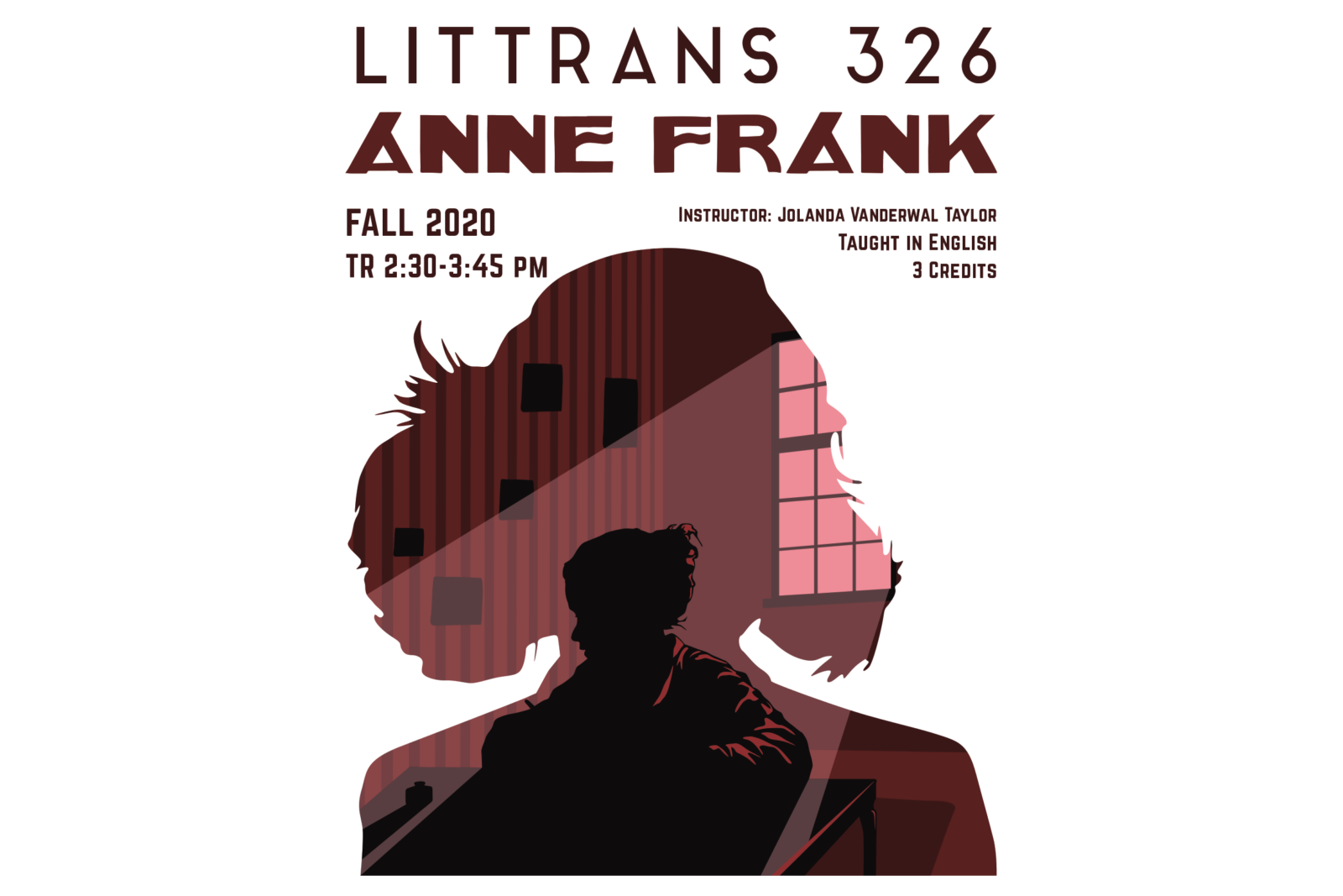 Image is of a course poster for Littrans 326: Anne Frank. Image depicts
Text: Fall 2020, TR 2:30-3:45 pm, instructor Jolanda Vanderwal Taylor, Taught in English, 3 credits.
