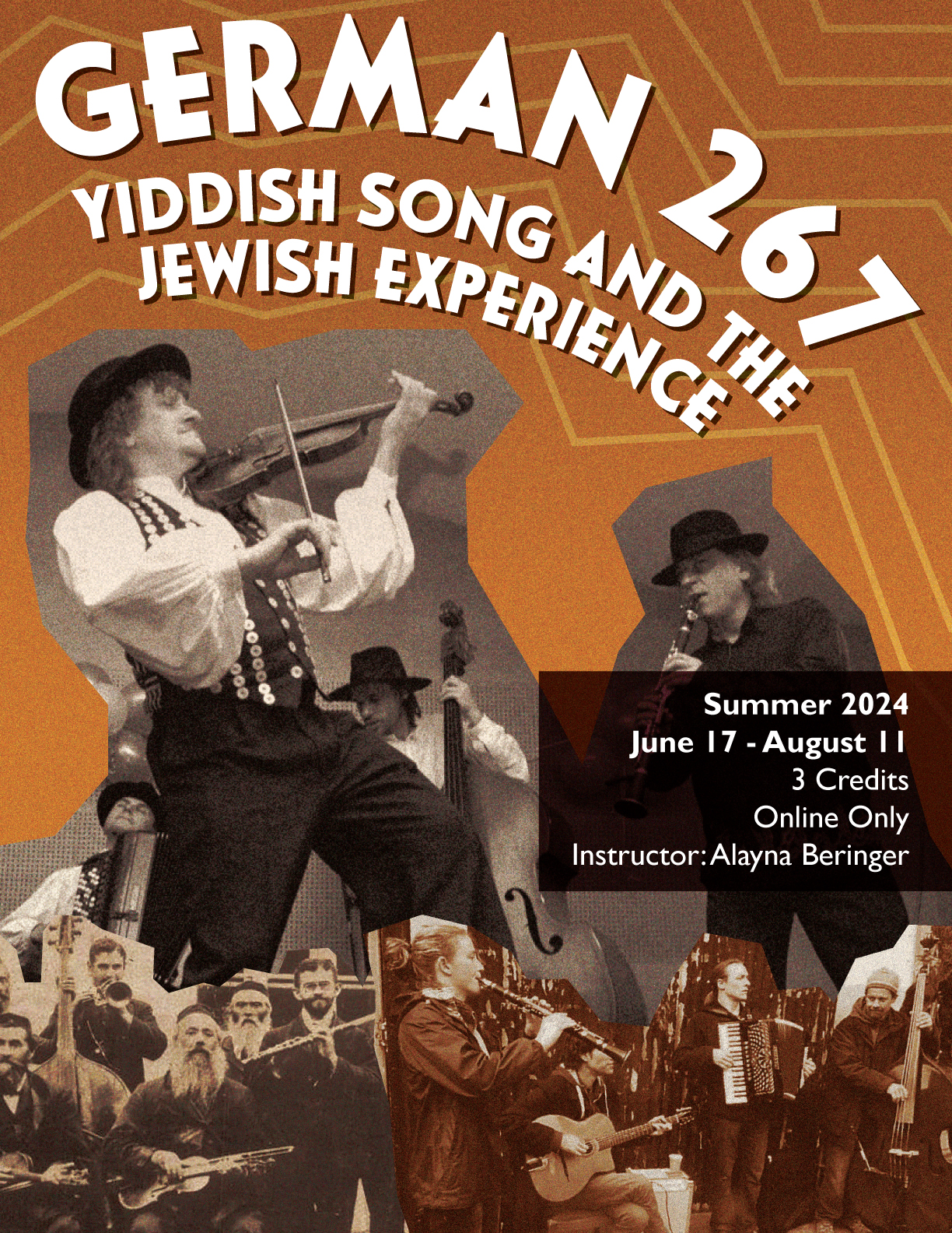 Poster for German 267: Yiddish song and the jewish experience. summer 2024. june 17-august 11. 3 credits. online only. instructor: alayna beringer. This depicts various jewish and yiddish ensembles playing traditional yiddish music 